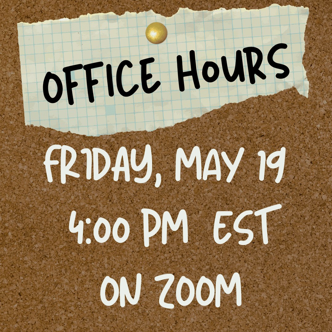 Reminder:  “Office Hours” this Friday! flyer